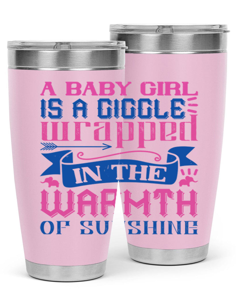 A baby girl is a giggle wrapped in the warmth of sunshine Style 144#- baby- tumbler