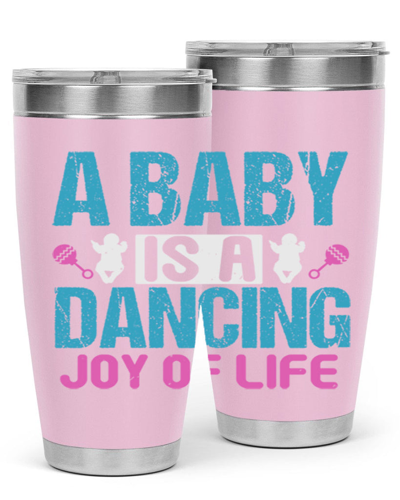 A baby is a dancing joy of life Style 179#- baby- tumbler