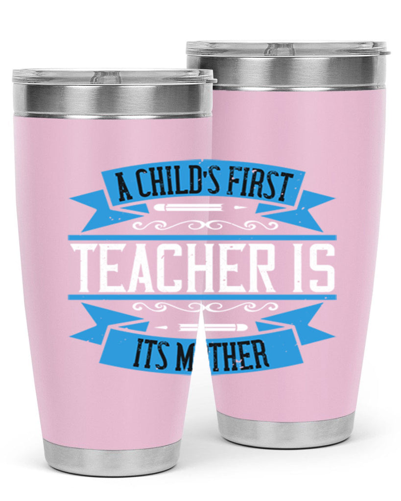 A child’s first teacher is its mother Style 113#- teacher- tumbler