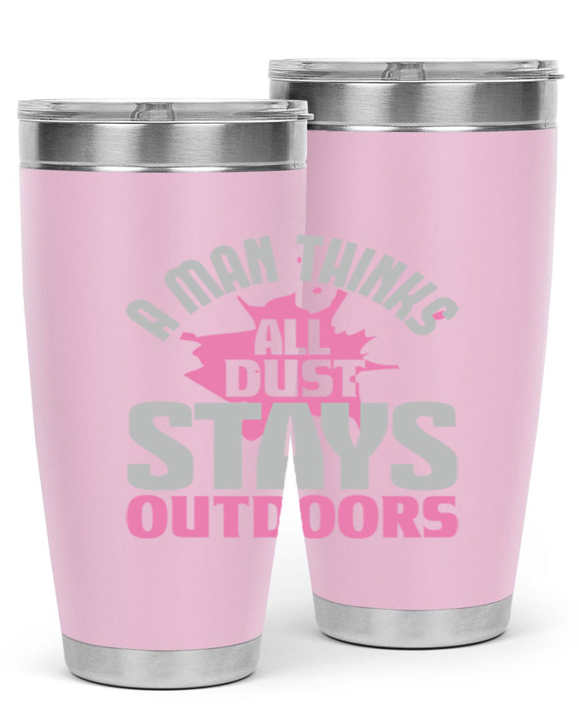 A man thinks all dust stays outdoors Style 28#- cleaner- tumbler