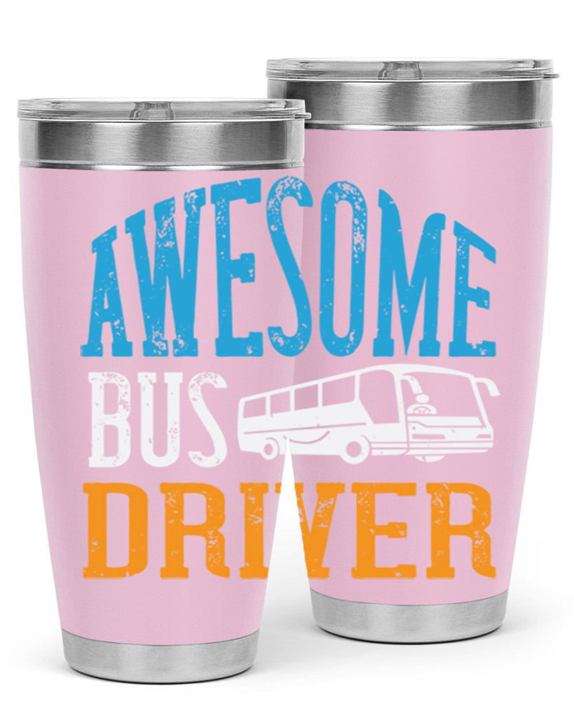 AWESOME BUS DRIVER Style 49#- bus driver- tumbler