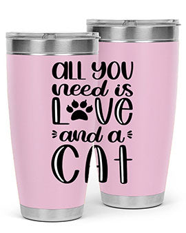 All You Need Is Love And A Cat Style 76#- cat- Tumbler