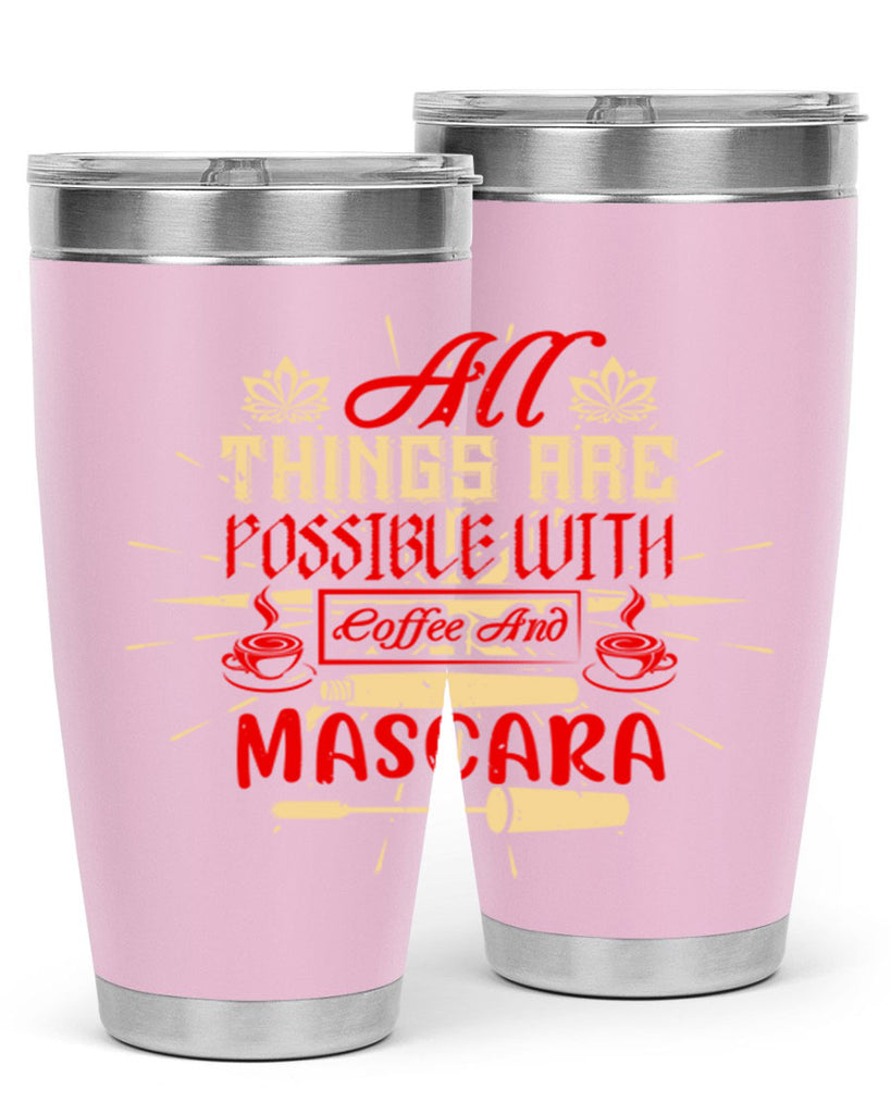 All things are possible with coffee and mascara Style 183#- make up- Tumbler