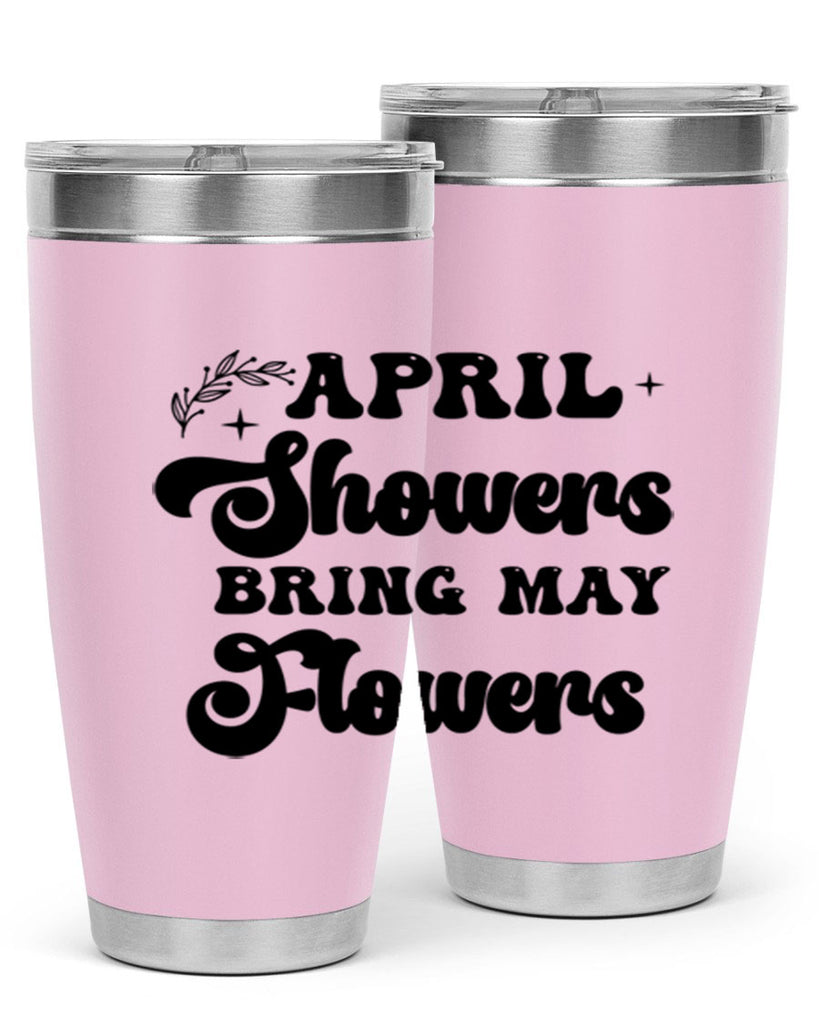 April showers bring may flowers 24#- spring- Tumbler