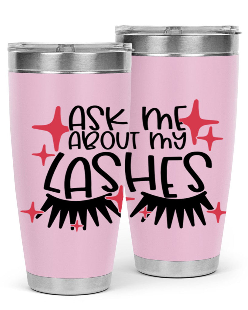 Ask Me About My Lashes Style 143#- make up- Tumbler