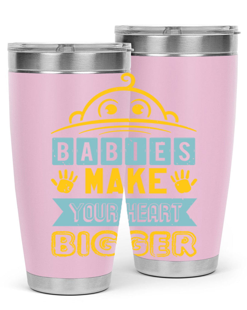 Babies make your heart bigger Style 17#- baby shower- tumbler