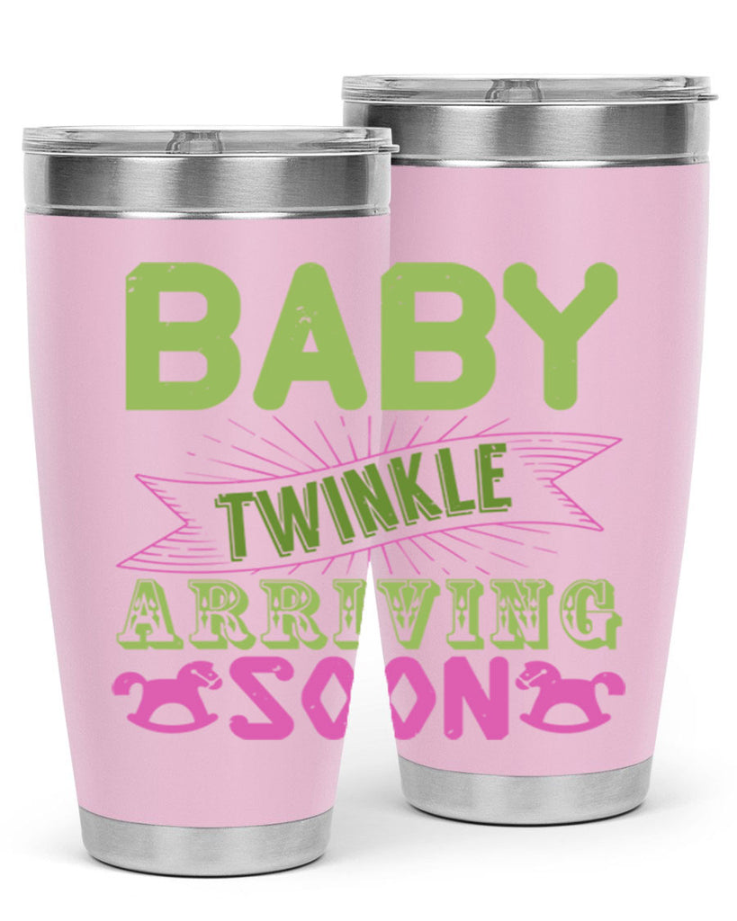 Baby Twinkle arriving soon Style 293#- baby- tumbler