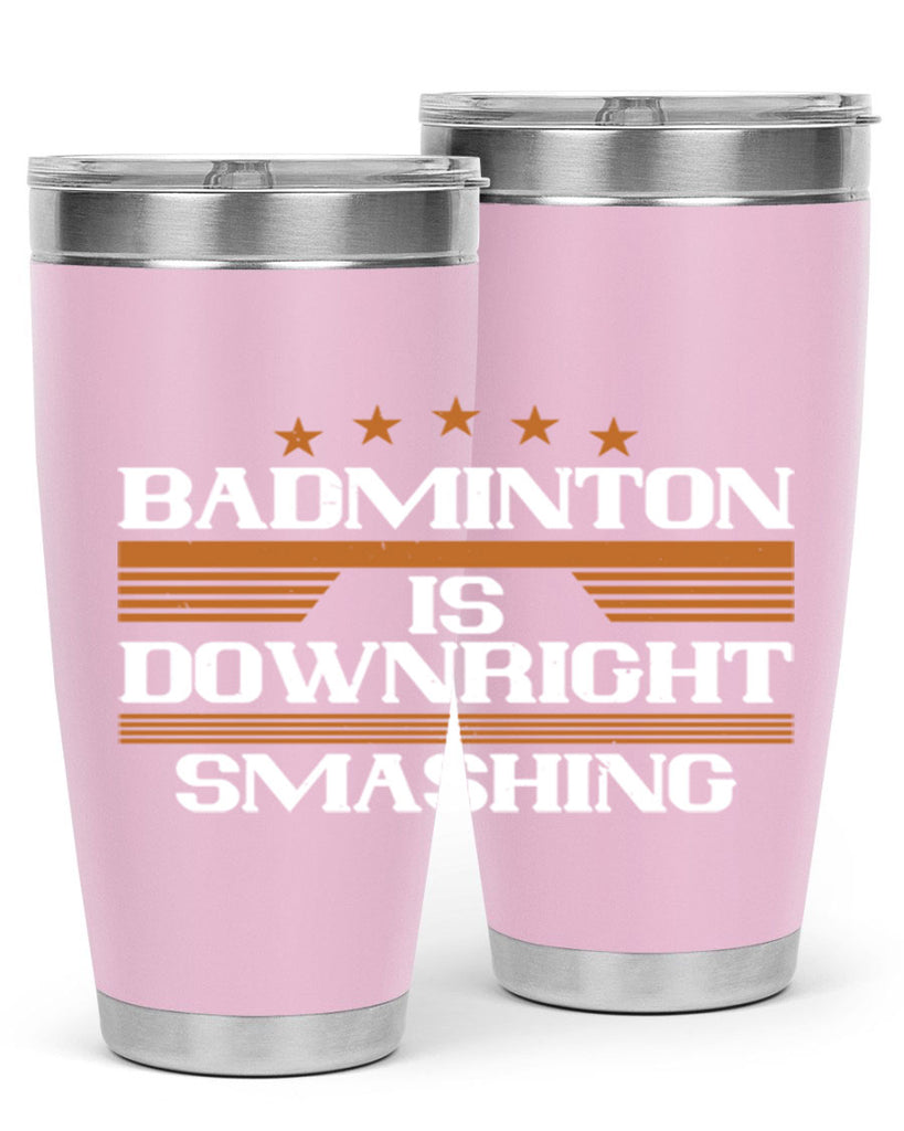 Badminton is downright smashing 1572#- badminton- Tumbler