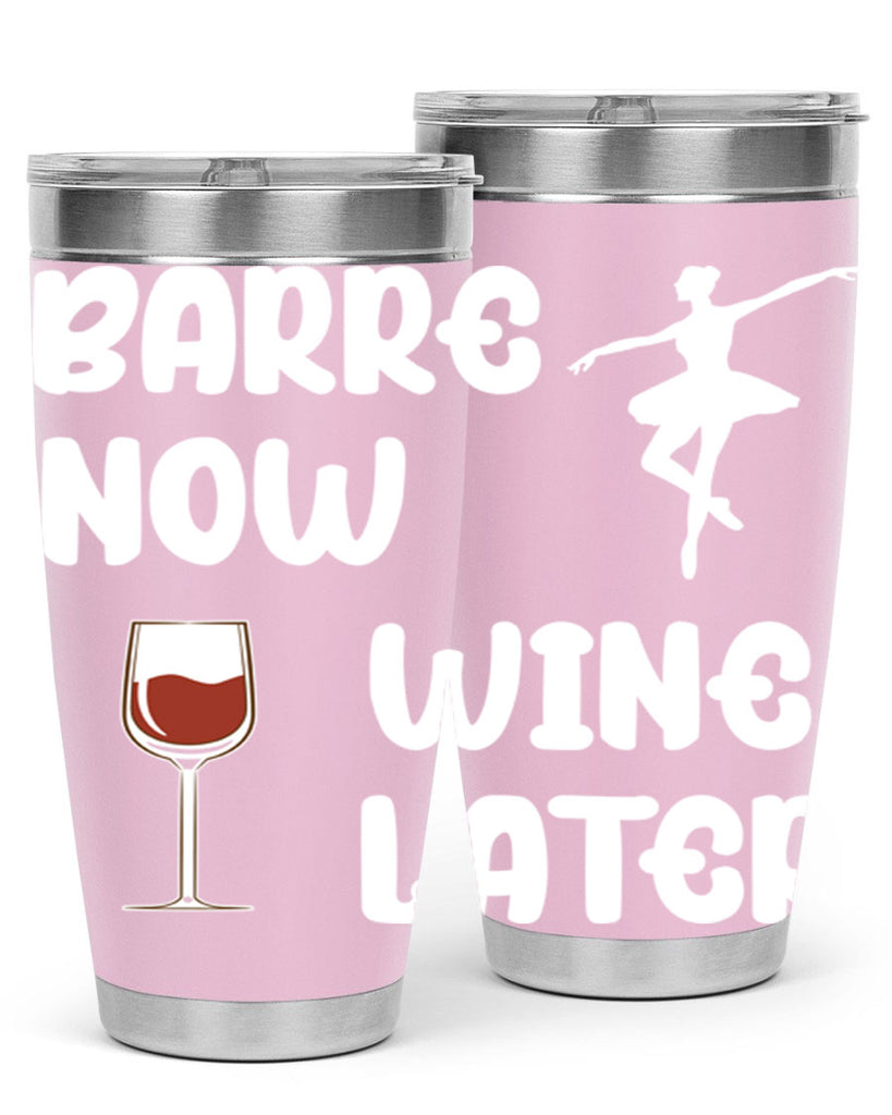 Barre Now Wine Later Pilates Ballet 18#- ballet- Tumbler