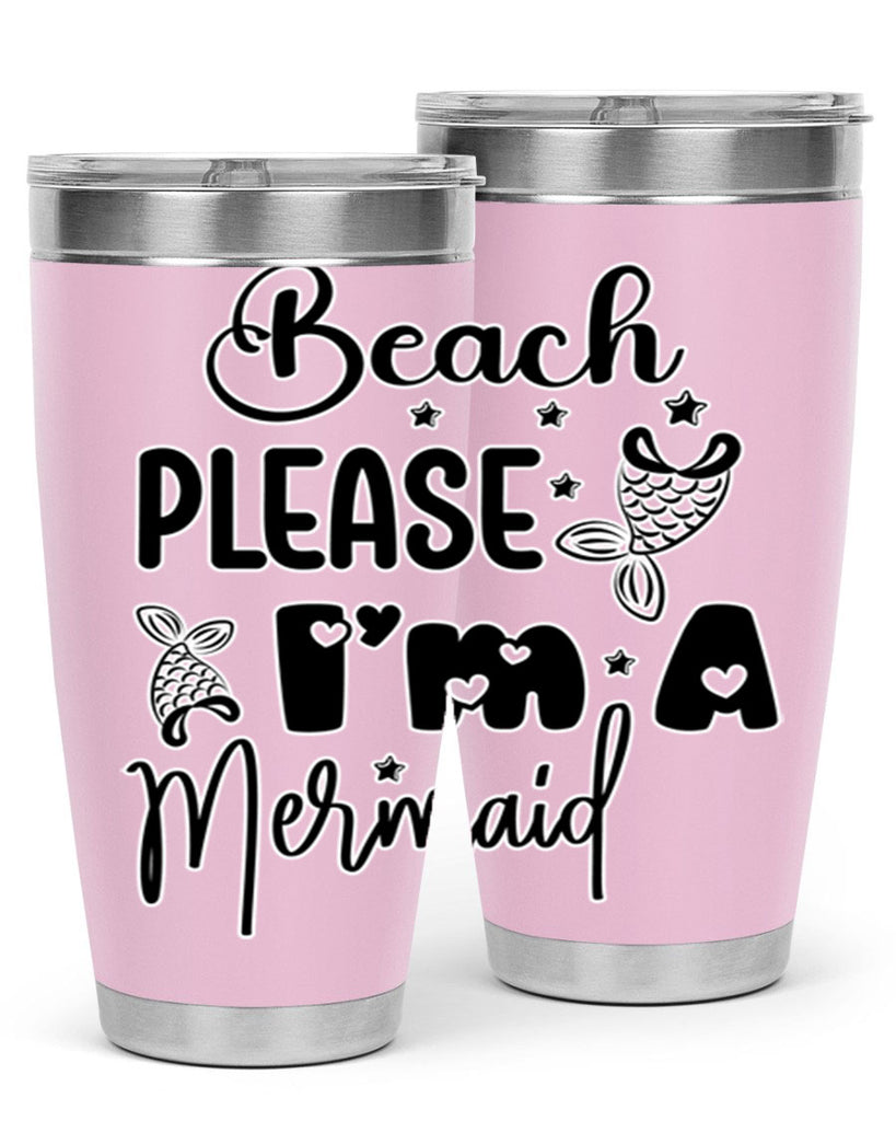 Beach Please Im A Mermaid 62#- mermaid- Tumbler