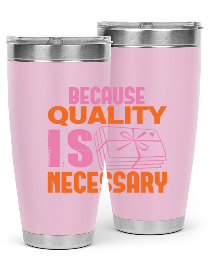 Because quality is Necessary Style 49#- cleaner- tumbler