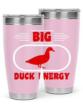 Big duck energy Style 6#- duck- Tumbler