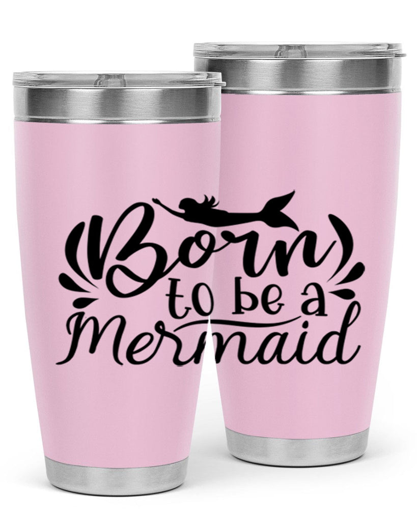 Born To Be A Mermaid 81#- mermaid- Tumbler