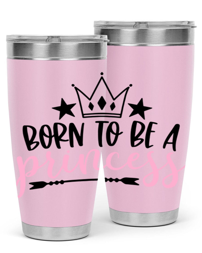 Born To Be A Princess Style 110#- baby- tumbler