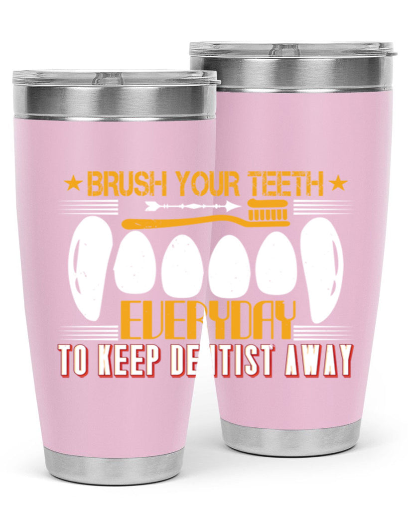 Brush your teeth everyday Style 1#- dentist- tumbler