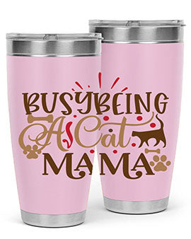 Busy Being A Cat Mama Style 3#- cat- Tumbler