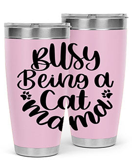 Busy Being A Cat Mama Style 80#- cat- Tumbler