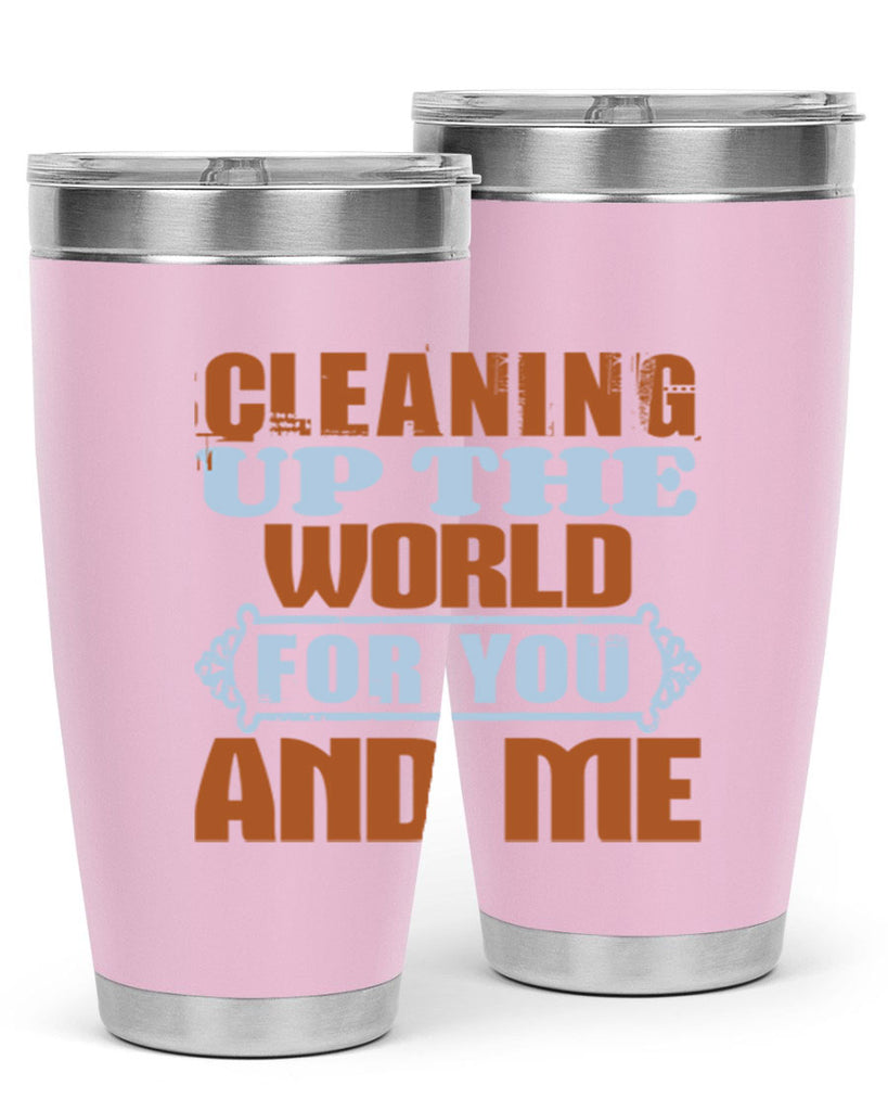 Cleaning up the world for you and me Style 36#- cleaner- tumbler