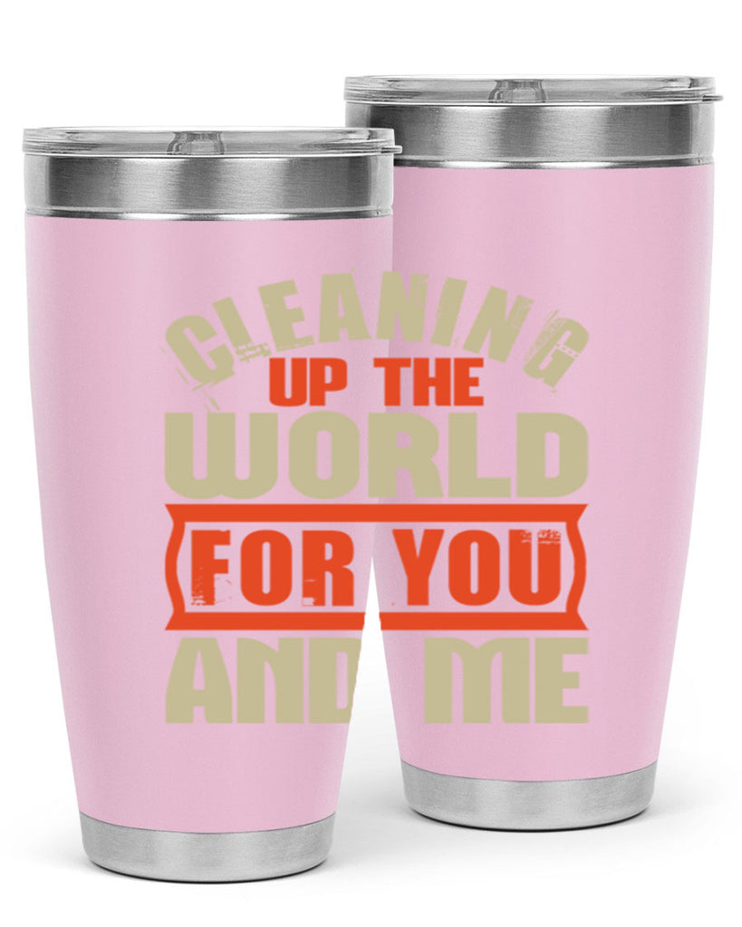 Cleaning up the world for you and me Style 37#- cleaner- tumbler