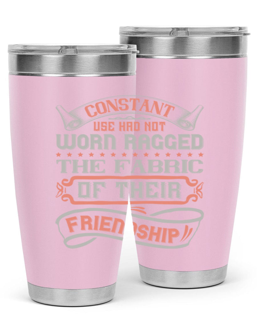 Constant use had not worn ragged the fabric of their friendshipp Style 107#- Best Friend- Tumbler