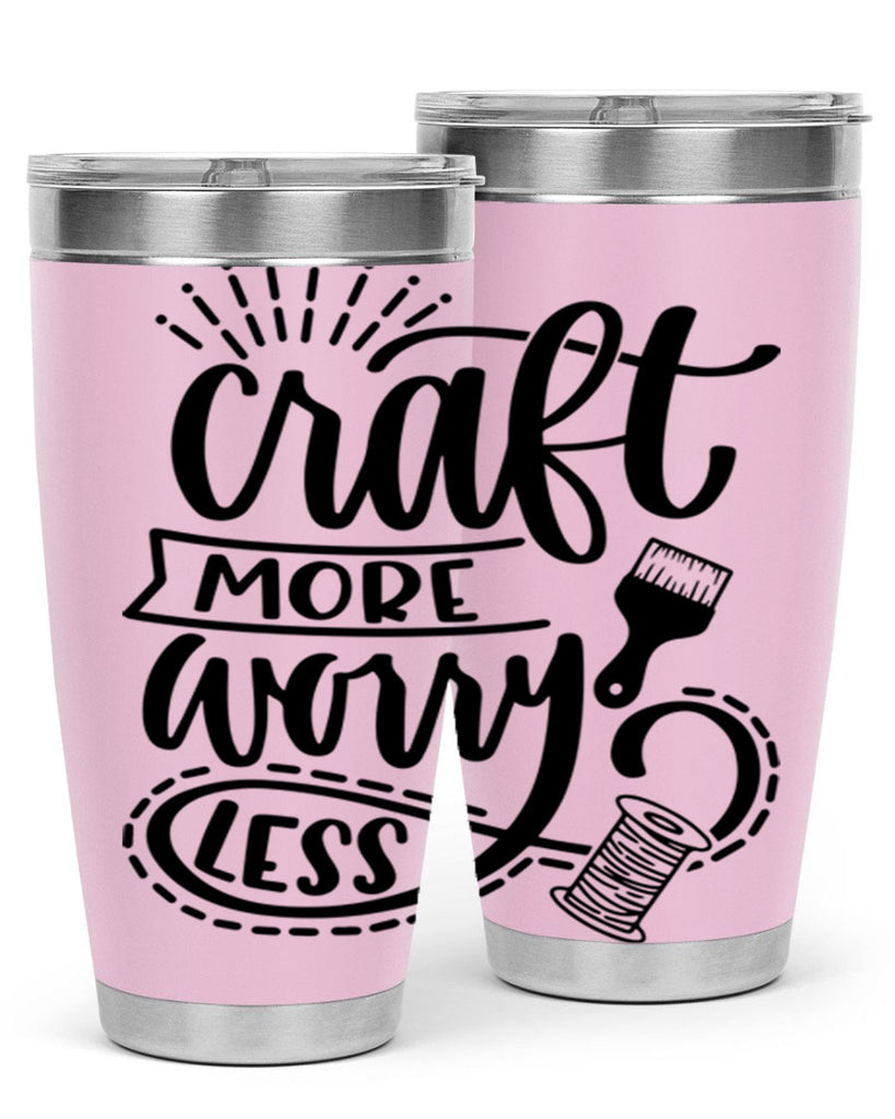 Craft More Worry Less 38#- crafting- Tumbler