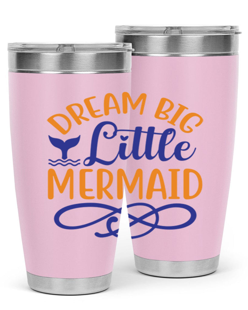 Dream Big Little Mermaid 115#- mermaid- Tumbler