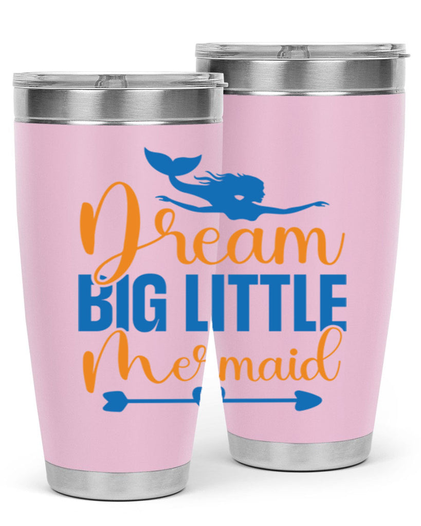 Dream Big Little Mermaid 123#- mermaid- Tumbler