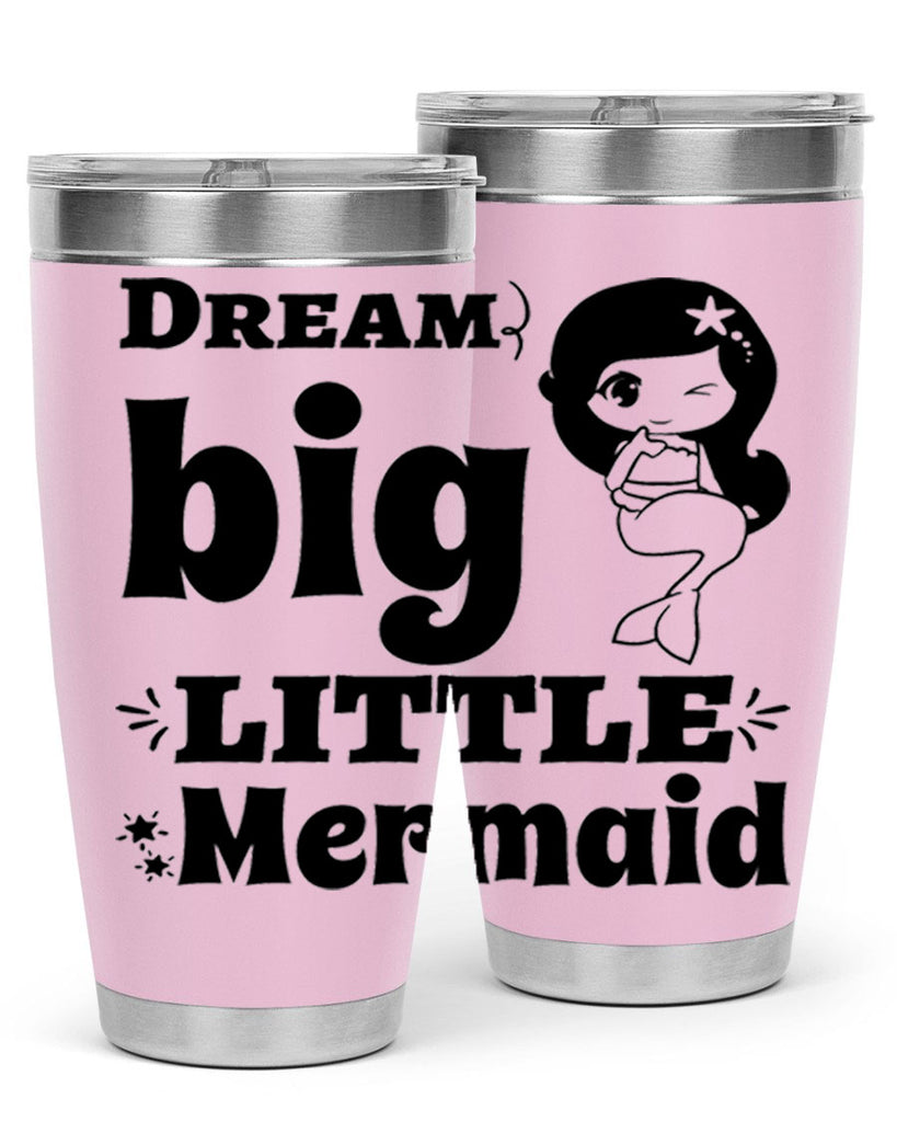 Dream big little Mermaid 127#- mermaid- Tumbler