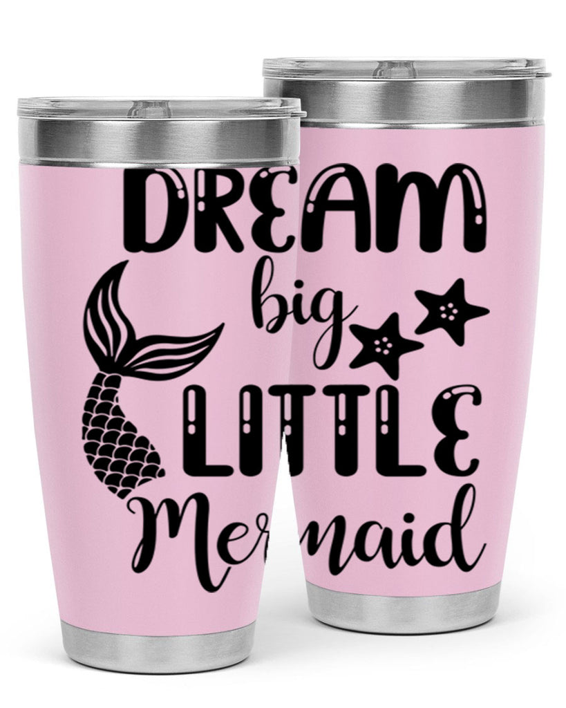 Dream big little Mermaid 131#- mermaid- Tumbler