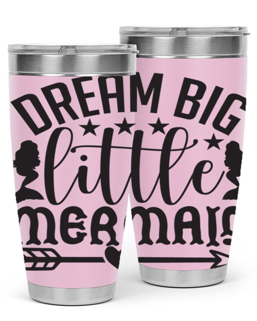 Dream big little mermaid 129#- mermaid- Tumbler