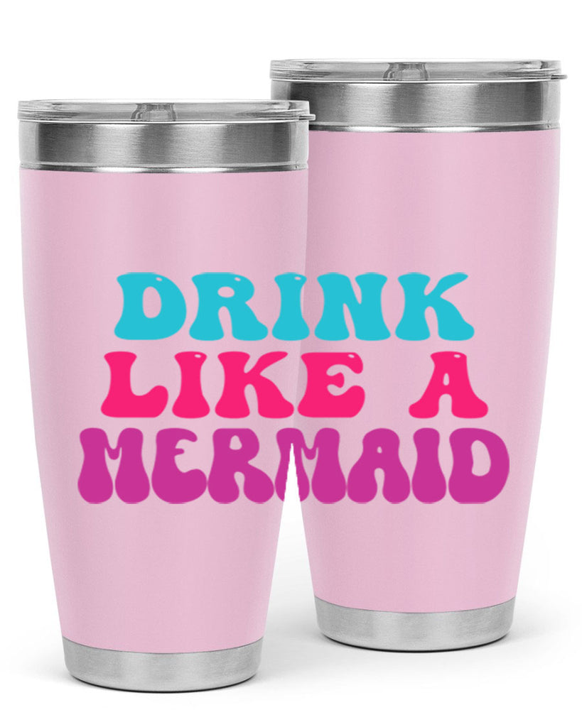 Drink Like A Mermaid 141#- mermaid- Tumbler