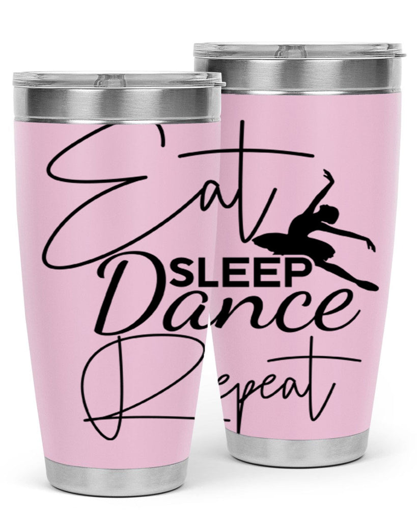 Eat Sleep Dance Repeat 36#- ballet- Tumbler