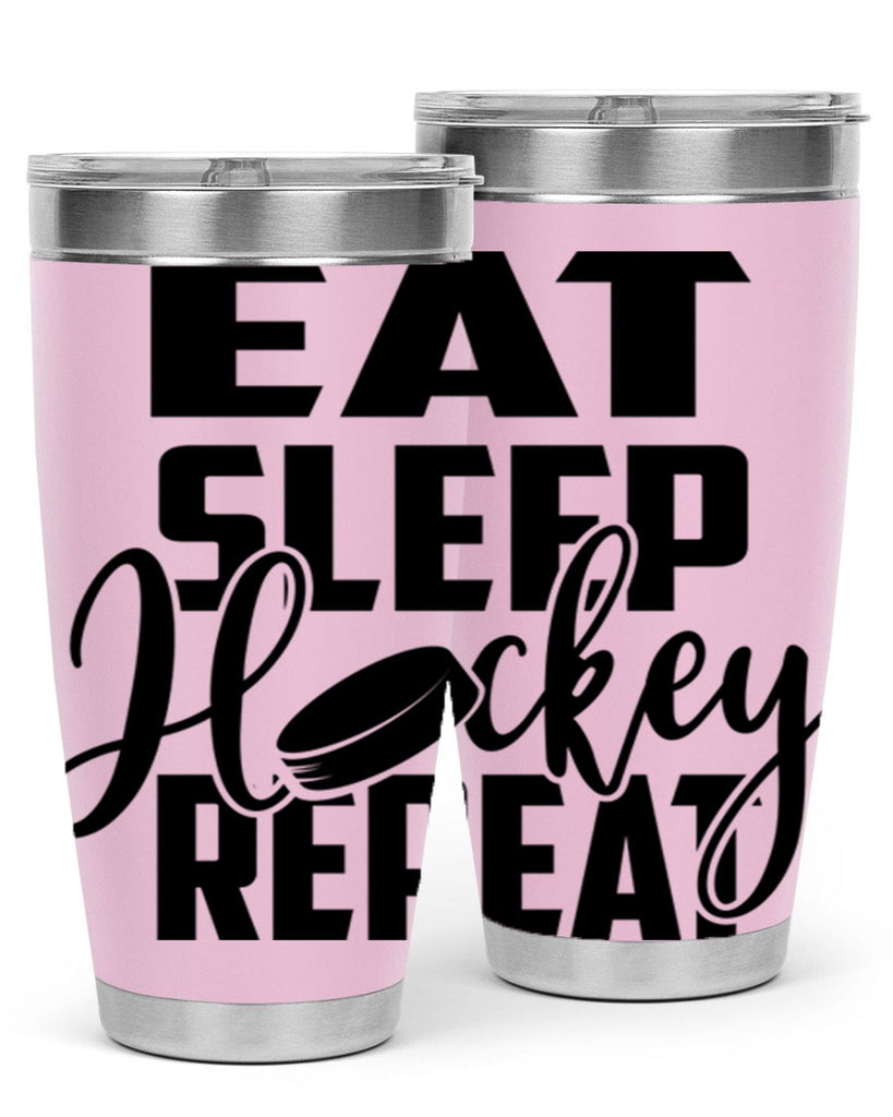 Eat Sleep Hockey Repeat 1311#- hockey- Tumbler