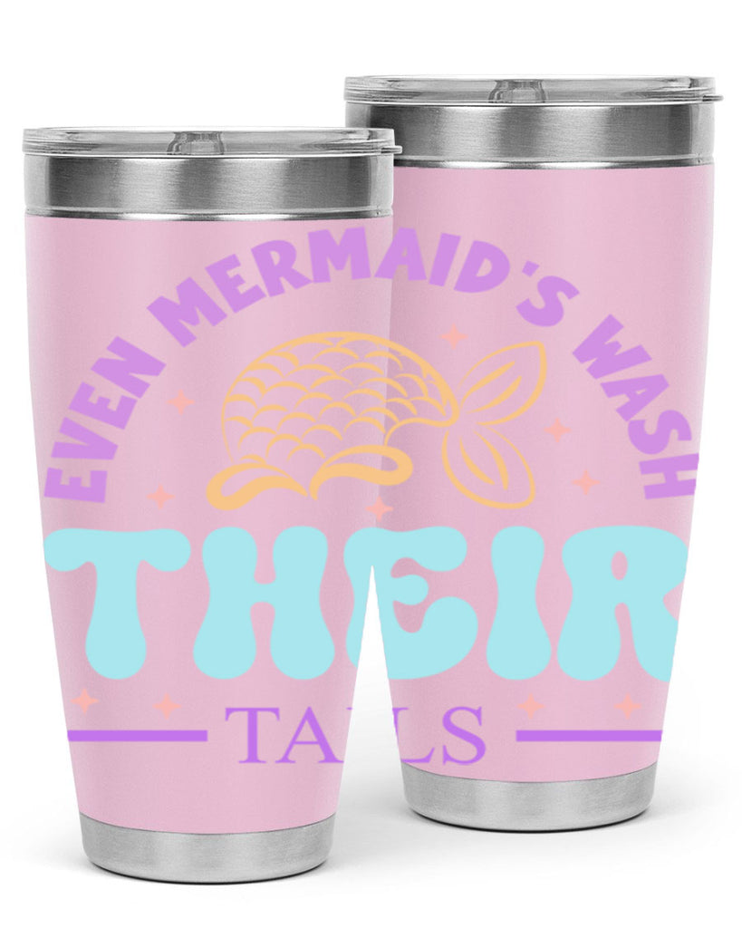 Even Mermaids Wash their Tails 162#- mermaid- Tumbler