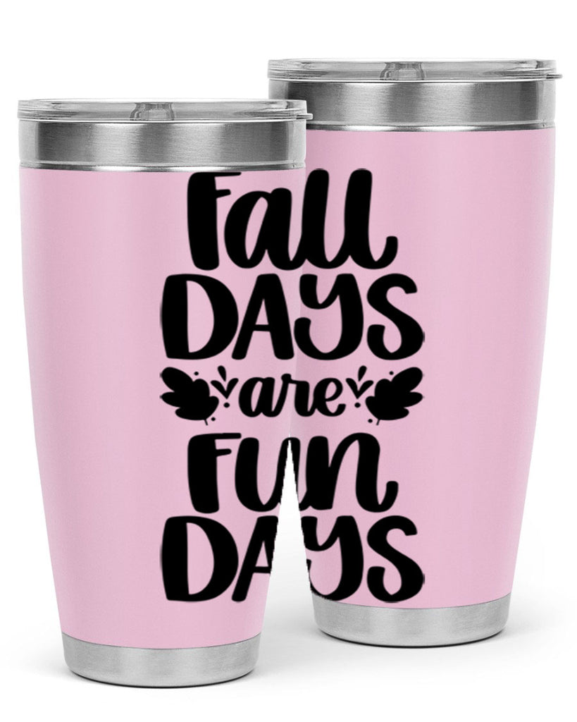 Fall Days Are Fun Days 483#- fall- Tumbler