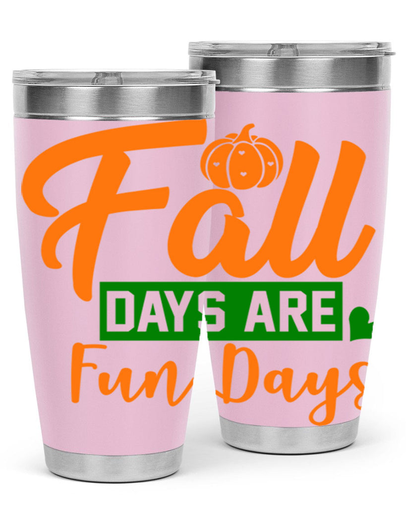 Fall Days Are Fun Days 96#- fall- Tumbler