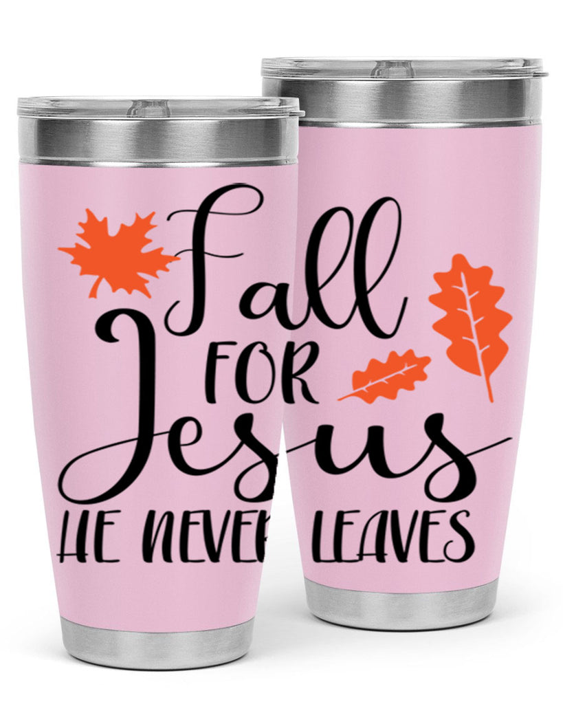 Fall For Jesus He Never Leaves 101#- fall- Tumbler