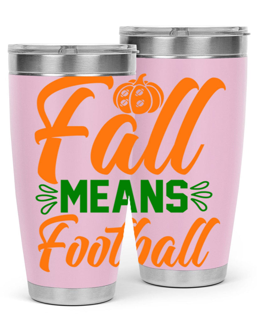 Fall Means Football 122#- fall- Tumbler