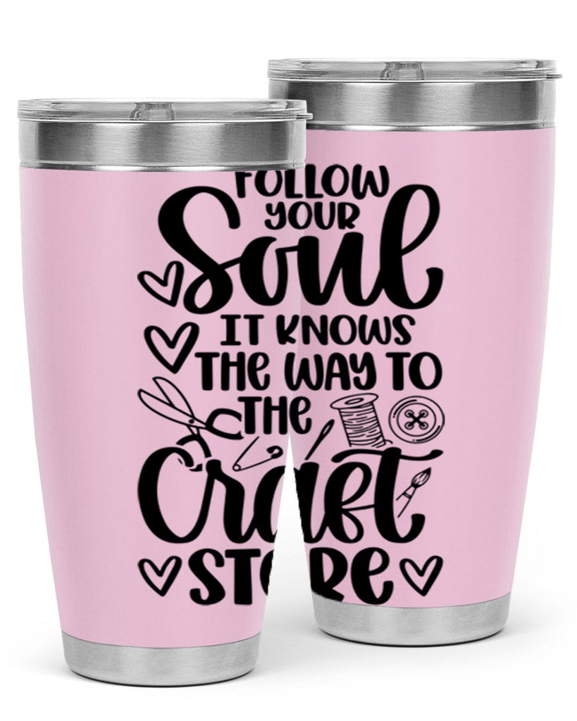 Follow Your Soul It 26#- crafting- Tumbler