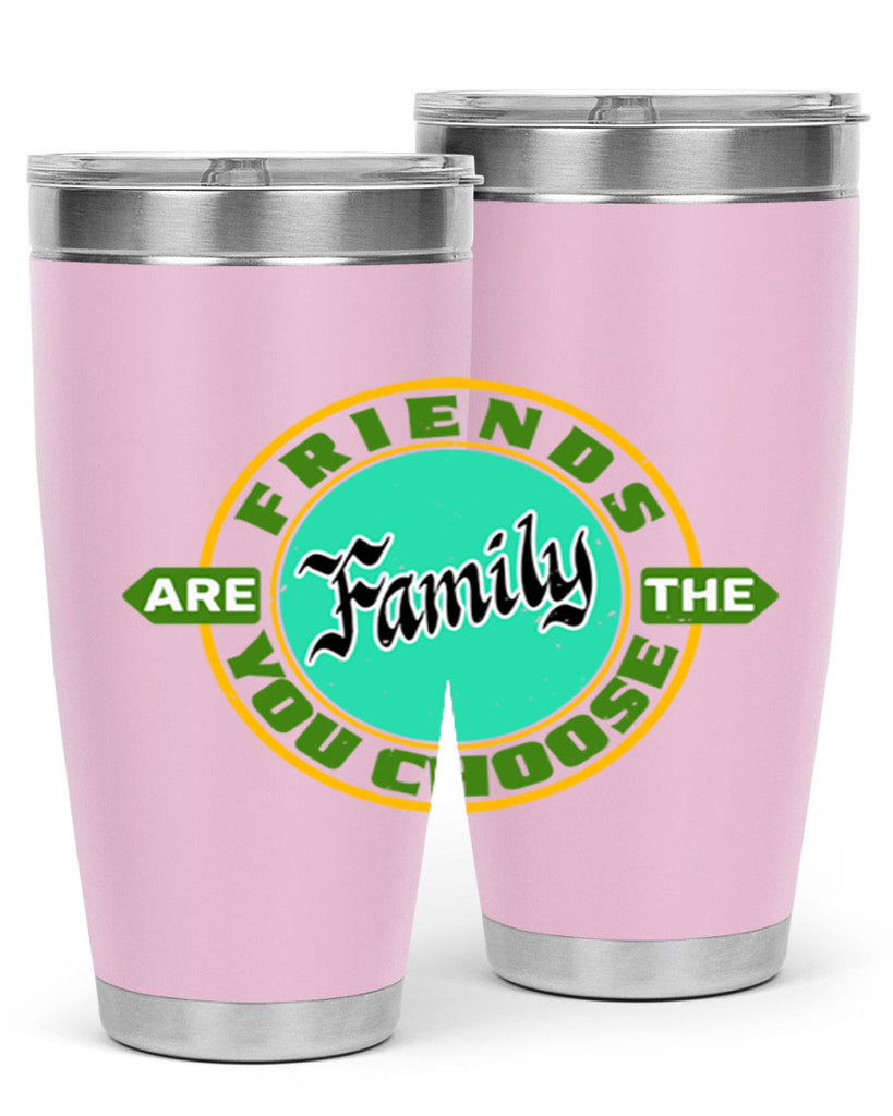 Friends are the family you choose Style 3#- Best Friend- Tumbler