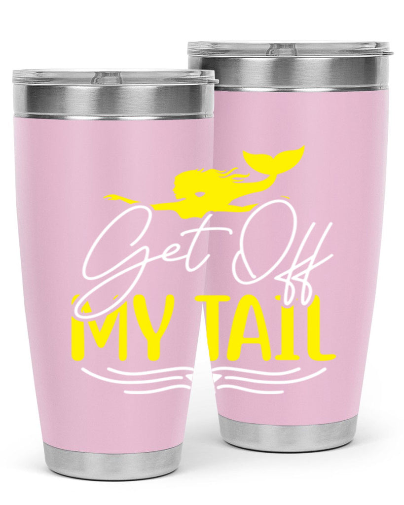 Get off My Tail 170#- mermaid- Tumbler