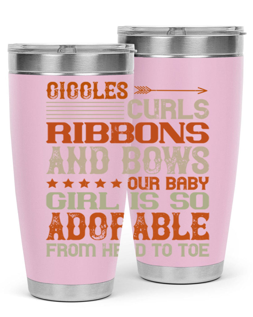 Giggles curls ribbons and bows Our baby girl is so adorable from head to toe Style 122#- baby- tumbler