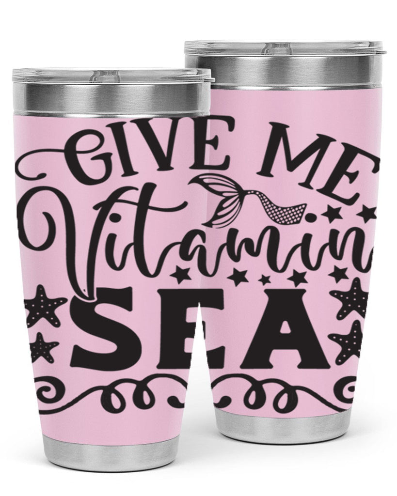 Give me vitamin sea 191#- mermaid- Tumbler