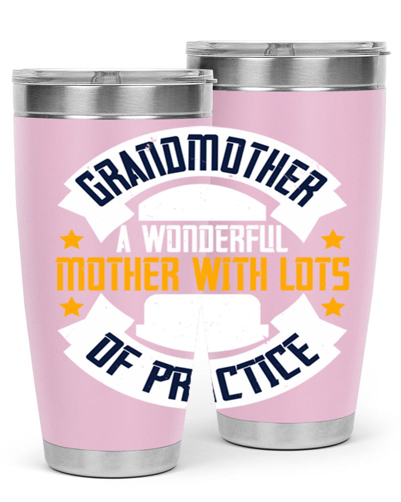 Grandmother a wonderful mother with lots of practice 83#- grandma - nana- Tumbler