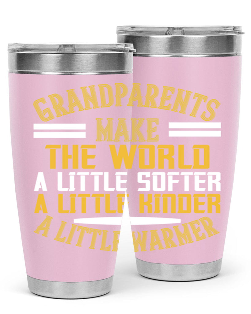 Grandparents make the world … a little softer a little kinder a little warmer 76#- grandma - nana- Tumbler