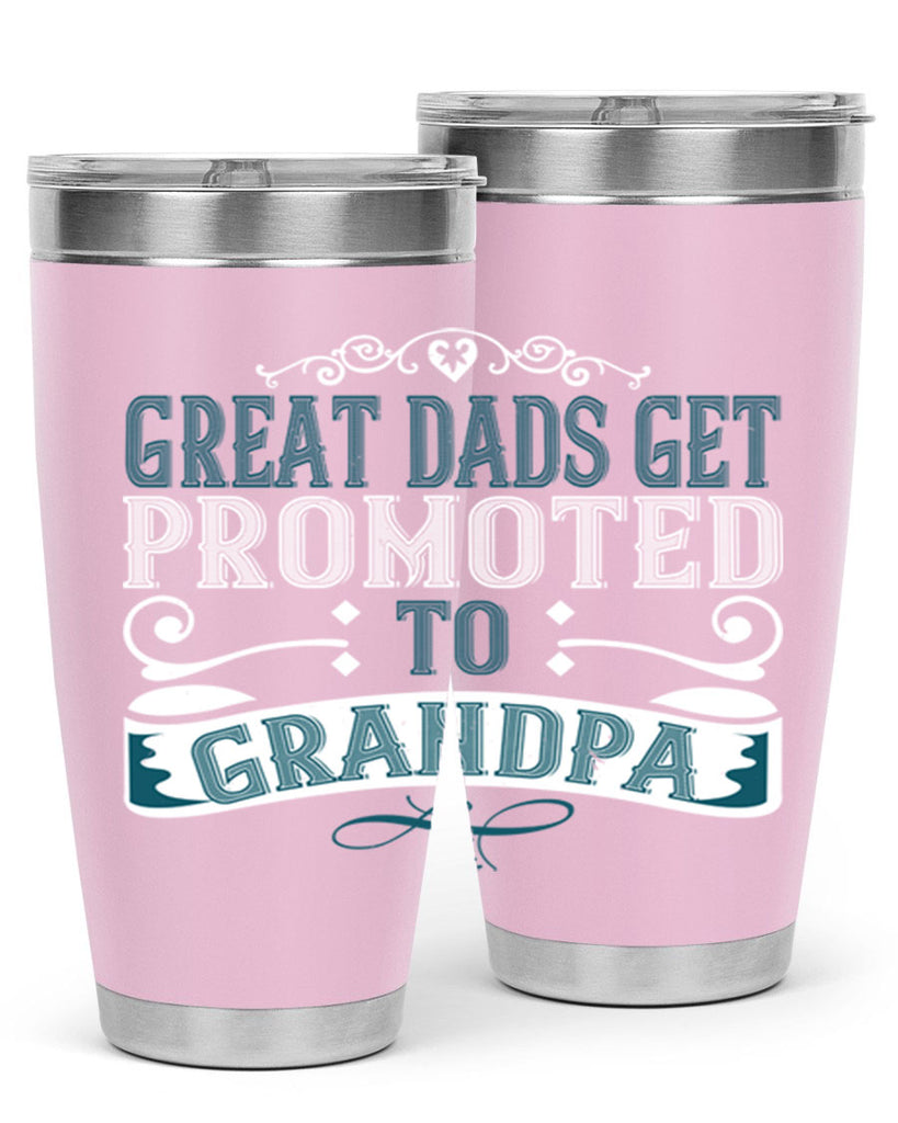 Great dads get promoted to grandpa 96#- grandpa - papa- Tumbler