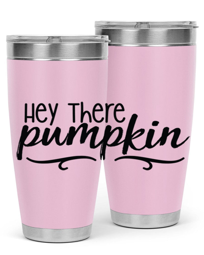 Hey There Pumpkin 311#- fall- Tumbler
