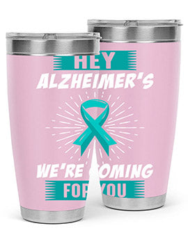 HeyAlzheimerswearecoming 158#- alzheimers- Tumbler