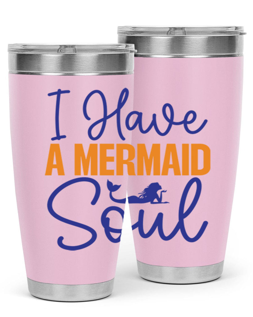 I Have a Mermaid Soul 205#- mermaid- Tumbler