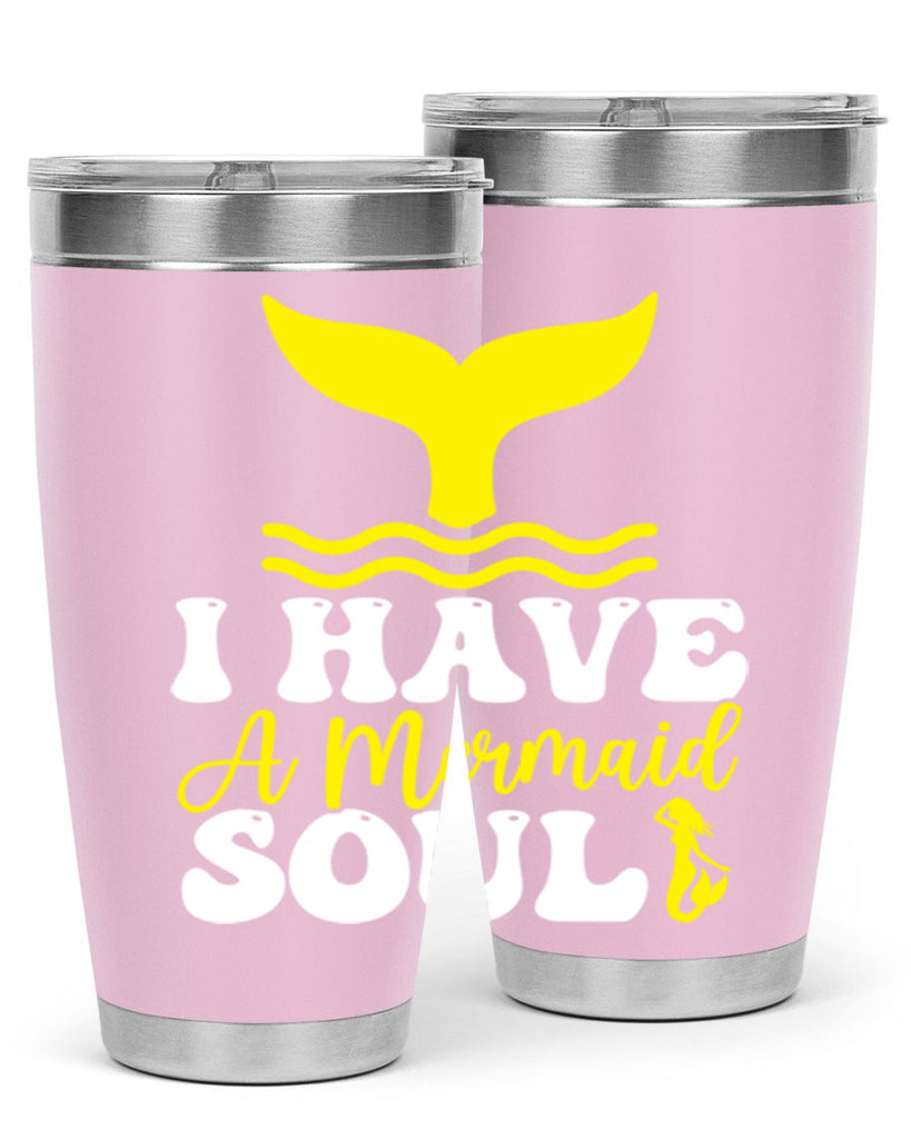 I Have a Mermaid Soul 206#- mermaid- Tumbler